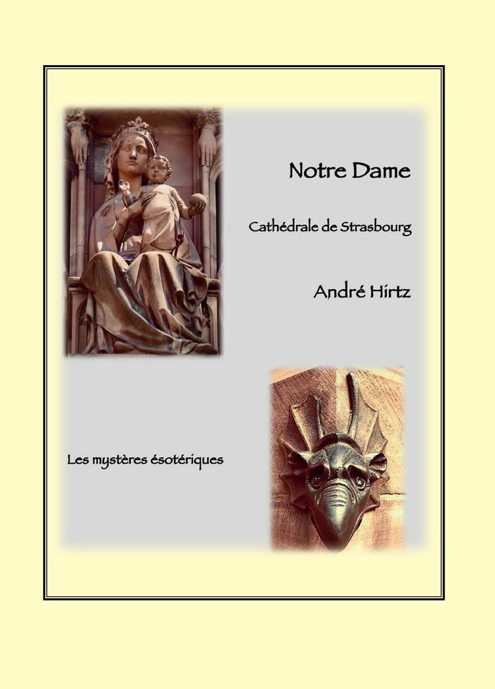 Couverture du livre « Notre dame : Cathédrale de Strasbourg » de André Hirtz, librairie Les Contes Infusés à Corte