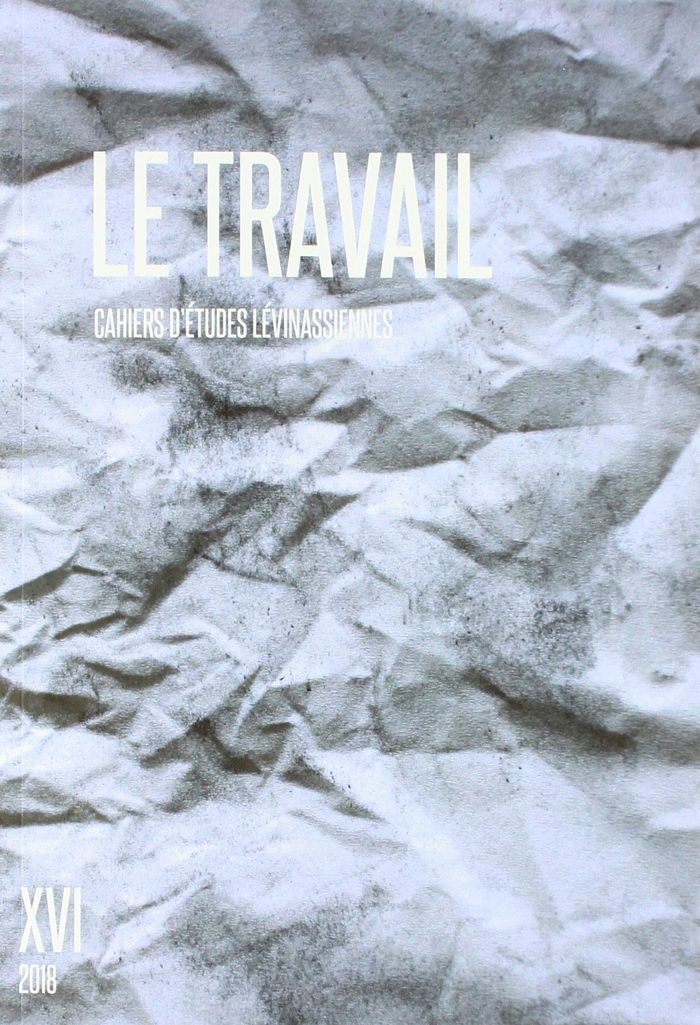 Couverture du livre « CAHIERS D'ETUDES LEVINASSIENNES N 16 - VOL16 - LE TRAVAIL » de Collectif, librairie Les Contes Infusés à Corte
