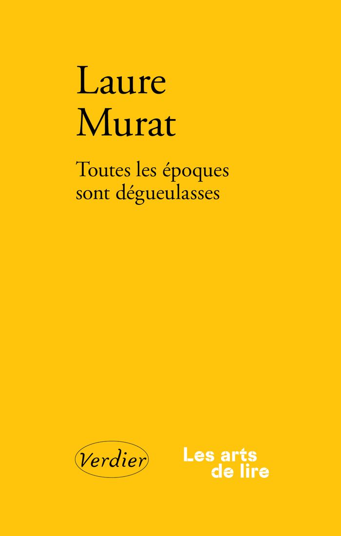 Couverture du livre « Toutes les époques sont dégueulasses : ré(é)crire, sensibiliser, contextualiser » de Laure Murat, librairie Les Contes Infusés à Corte