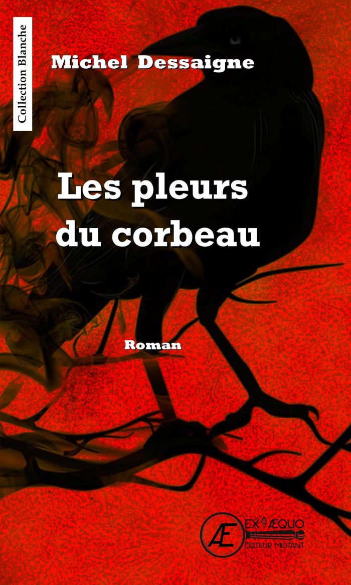 Couverture du livre « LES PLEURS DU CORBEAU - ROMAN » de Michel Dessaigne, librairie Les Contes Infusés à Corte