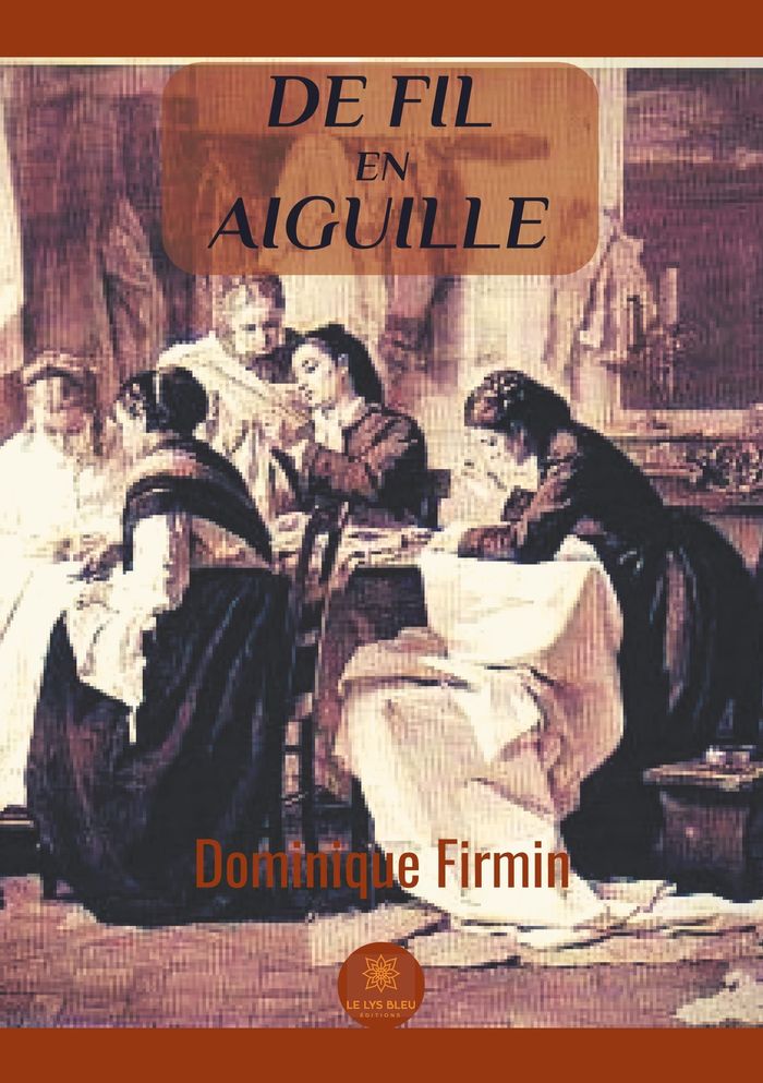 Couverture du livre « DE FIL EN AIGUILLE » de Dominique Beau, librairie Les Contes Infusés à Corte