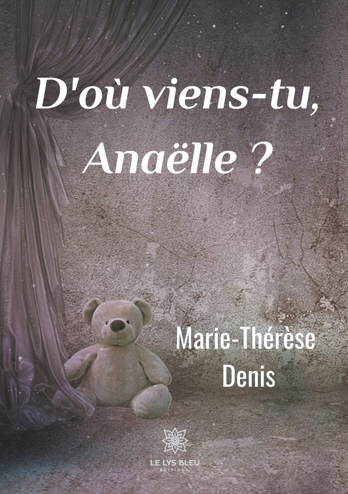 Couverture du livre « D'OU VIENS-TU, ANAELLE ? » de Marie-Therese Denis, librairie Les Contes Infusés à Corte