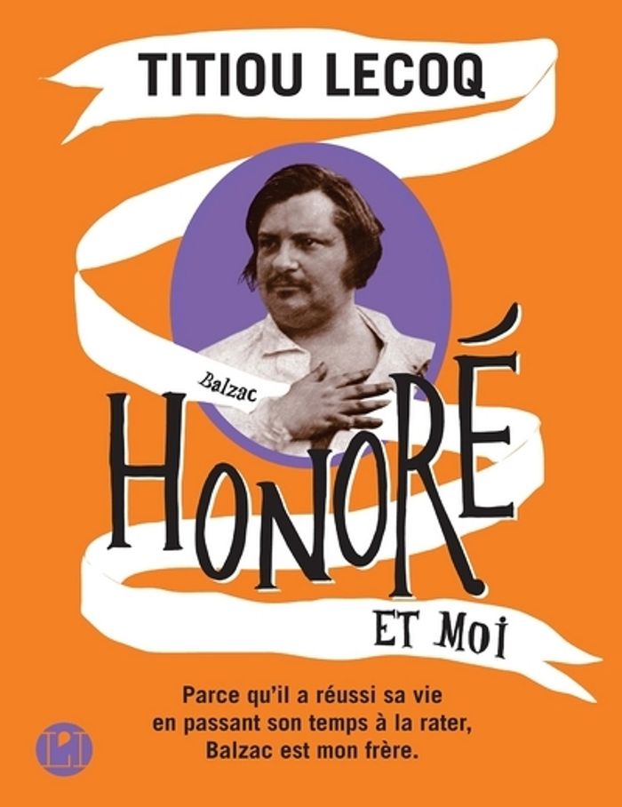 Couverture du livre « Honoré et moi : parce qu'il a réussi sa vie en passant son temps à la rater, Balzac est mon frère » de Titiou Lecoq, librairie Les Contes Infusés à Corte