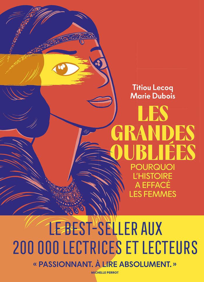 Couverture du livre « LES GRANDES OUBLIEES - POURQUOI L'HISTOIRE A EFFACE LES FEMMES », librairie Les Contes Infusés à Corte