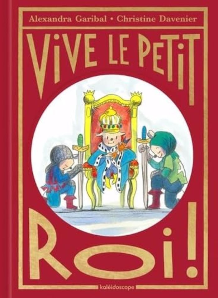 Couverture du livre « VIVE LE PETIT ROI ! » de Davenier/garibal, librairie Les Contes Infusés à Corte