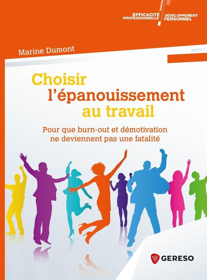 Couverture du livre « CHOISIR L'EPANOUISSEMENT AU TRAVAIL - POUR QUE BURNOUT ET DEMOTIVATION NE DEVIENNENT PAS UNE FATALIT », librairie Les Contes Infusés à Corte