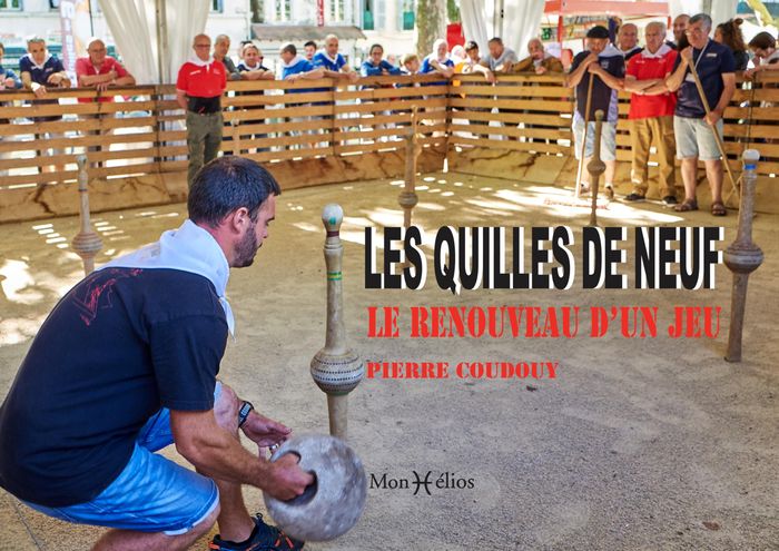 Couverture du livre « Les quilles de neuf : le renouveau d'un jeu » de Pierre Coudouy, librairie Les Contes Infusés à Corte