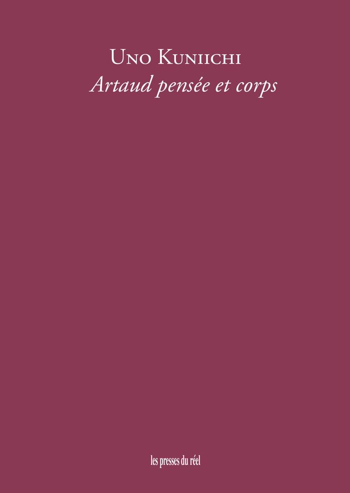 Couverture du livre « Artaud pensée et corps » de Kuniichi Uno, librairie Les Contes Infusés à Corte
