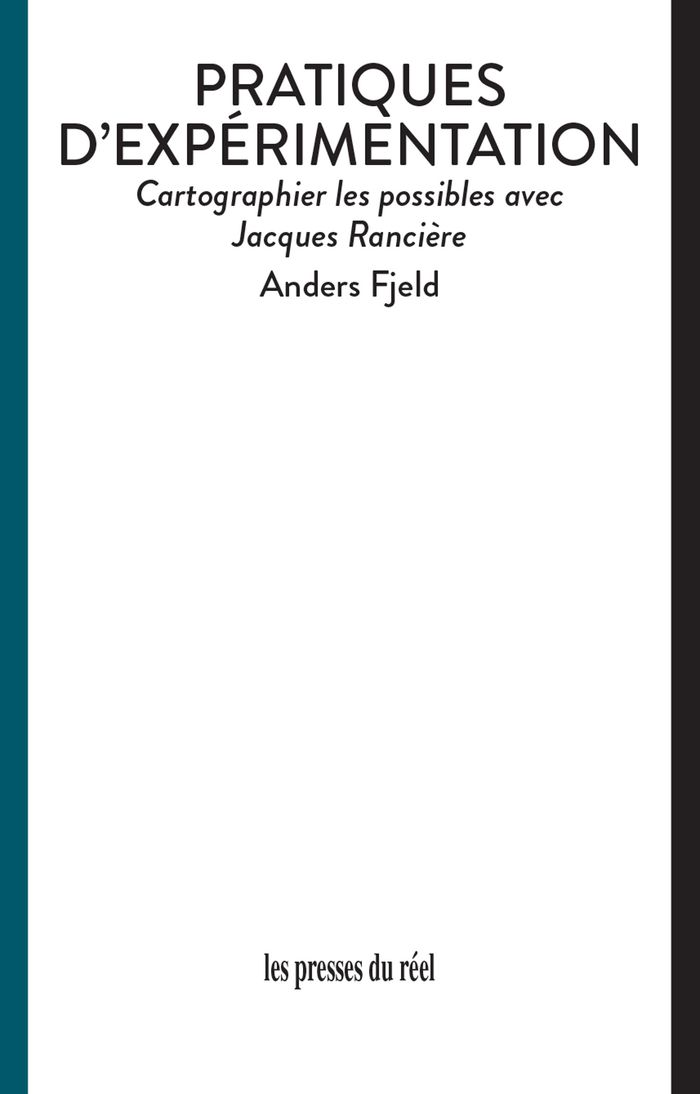 Couverture du livre « Pratiques d'expérimentation : cartographier les possibles avec Jacques Rancière » de Anders Fjeld, librairie Les Contes Infusés à Corte