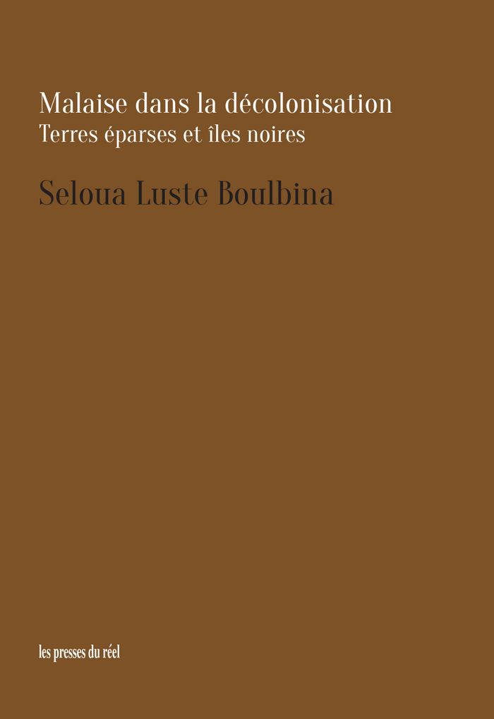 Couverture du livre « Malaise dans la décolonisation : terres éparses et îles noires » de Seloua Luste Boulbina, librairie Les Contes Infusés à Corte
