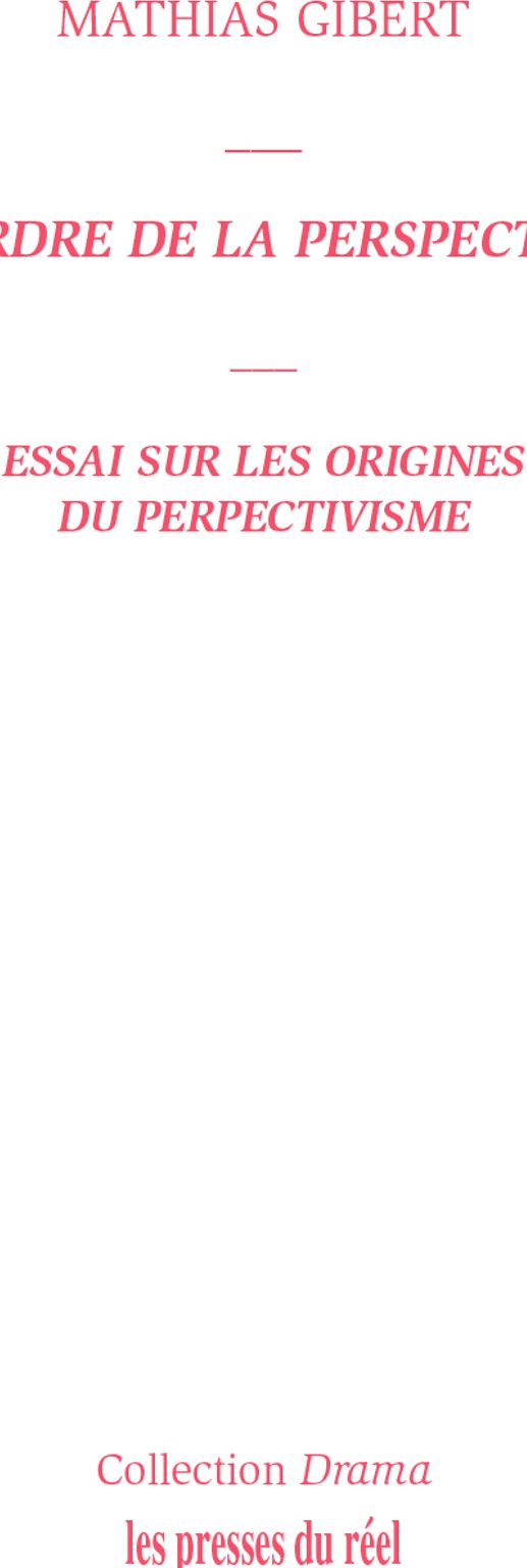 Couverture du livre « L'ordre de la perspective : essai sur les origines du perspectivisme » de Mathias Gibert, librairie Les Contes Infusés à Corte