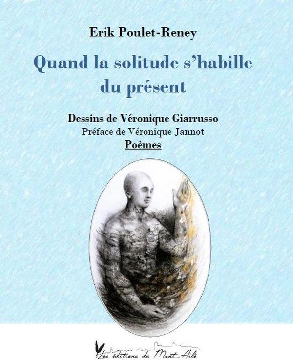 Couverture du livre « Quand la solitude s'habille du présent : poèmes » de Érik Poulet-Reney, librairie Les Contes Infusés à Corte