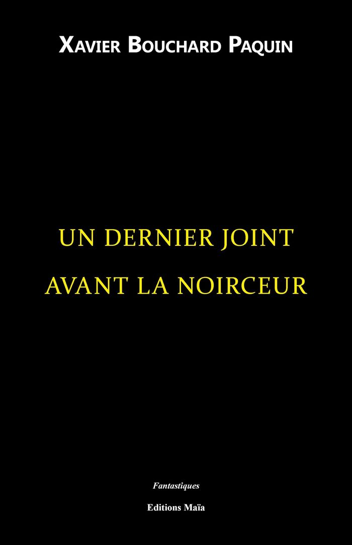 Couverture du livre « UN DERNIER JOINT AVANT LA NOIRCEUR » de Bouchard Paquin X., librairie Les Contes Infusés à Corte