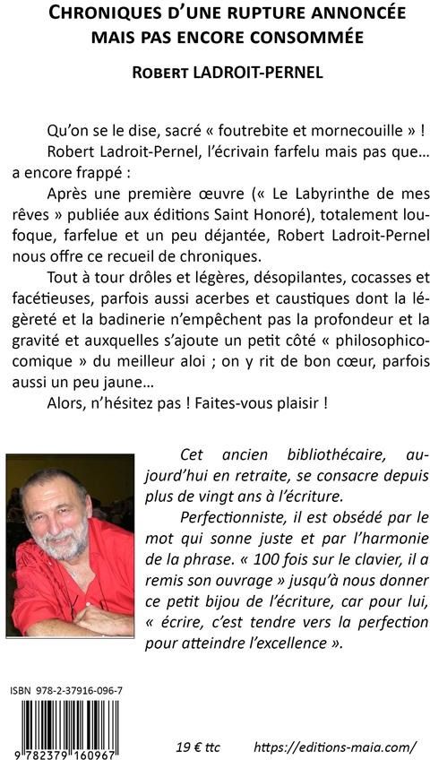 Quatrième de couverture de « CHRONIQUES D UNE RUPTURE ANNONCEE MAIS PAS ENCORE CONSOMMEE »