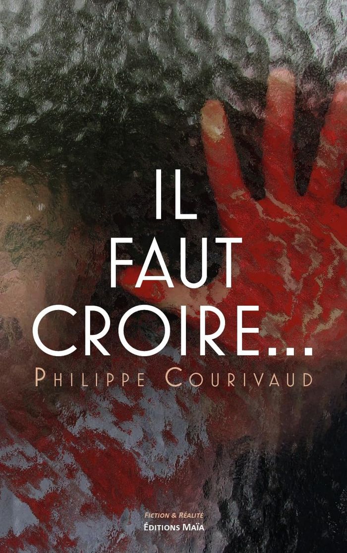 Couverture du livre « IL FAUT CROIRE » de Philippe Courivaud, librairie Les Contes Infusés à Corte