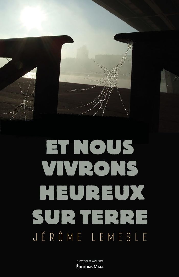 Couverture du livre « ET NOUS VIVRONS HEUREUX SUR TERRE » de Jerome Lemesle, librairie Les Contes Infusés à Corte
