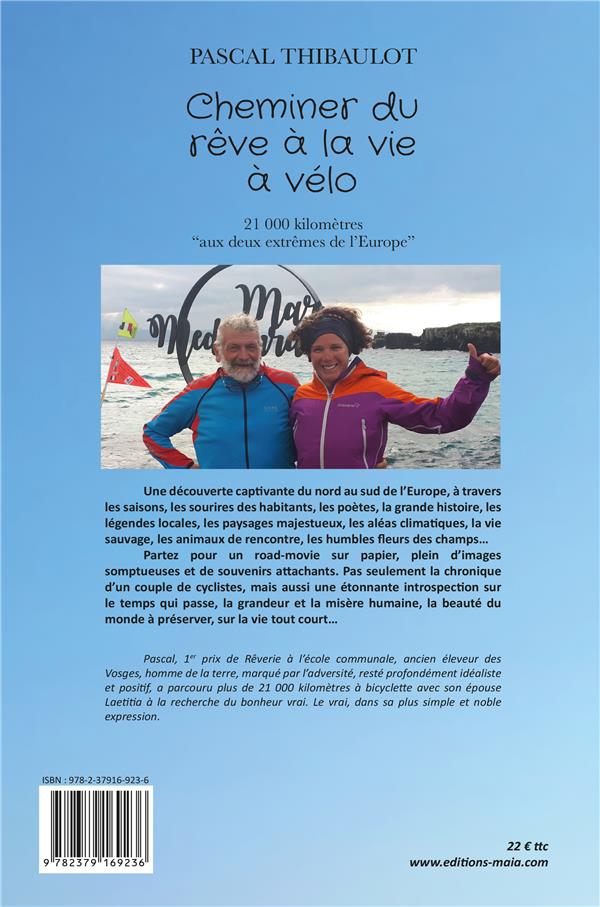 Quatrième de couverture de « CHEMINER DU REVE A LA VIE A VELO - 21 000 KILOMETRES AUX DEUX EXTREMES DE L'EUROPE »