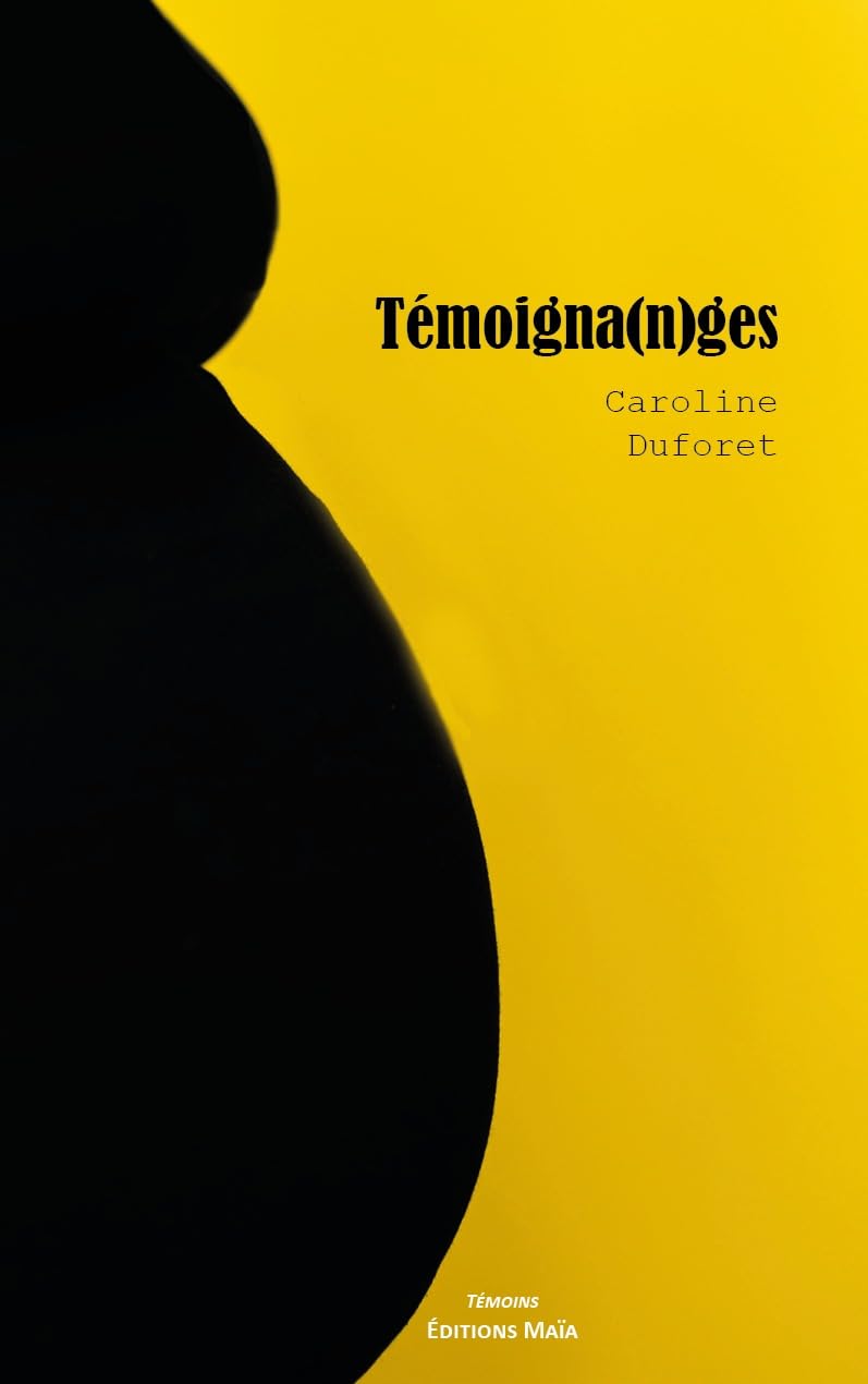 Couverture du livre « TEMOIGNA(N)GES » de Caroline Duforet, librairie Les Contes Infusés à Corte