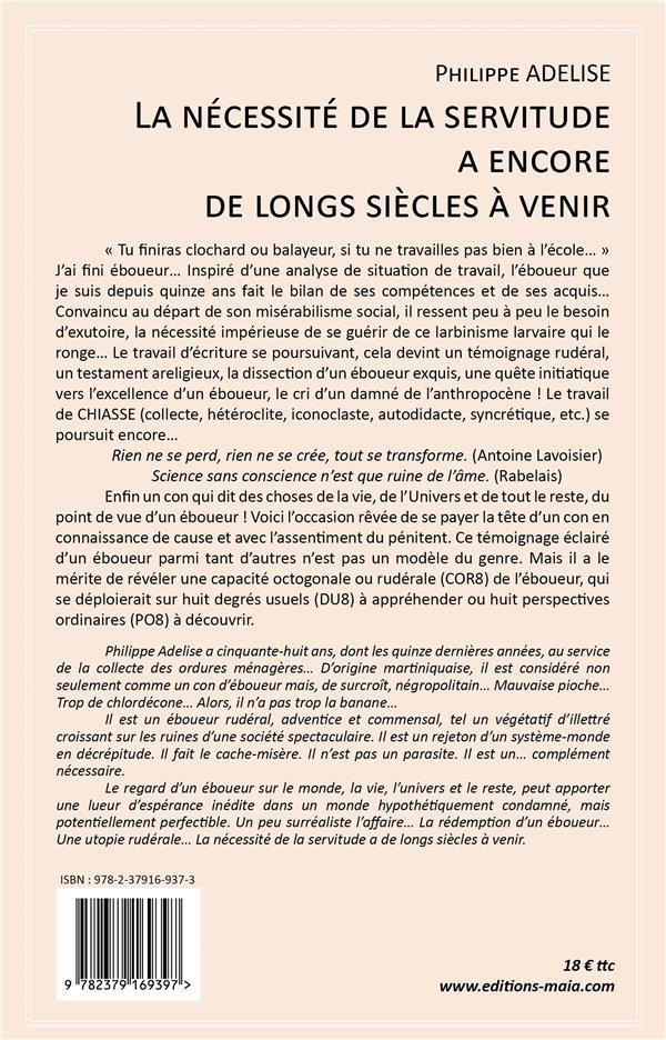 Quatrième de couverture de « LA NECESSITE DE LA SERVITUDE A ENCORE DE LONGS SIECLES A VENIR »