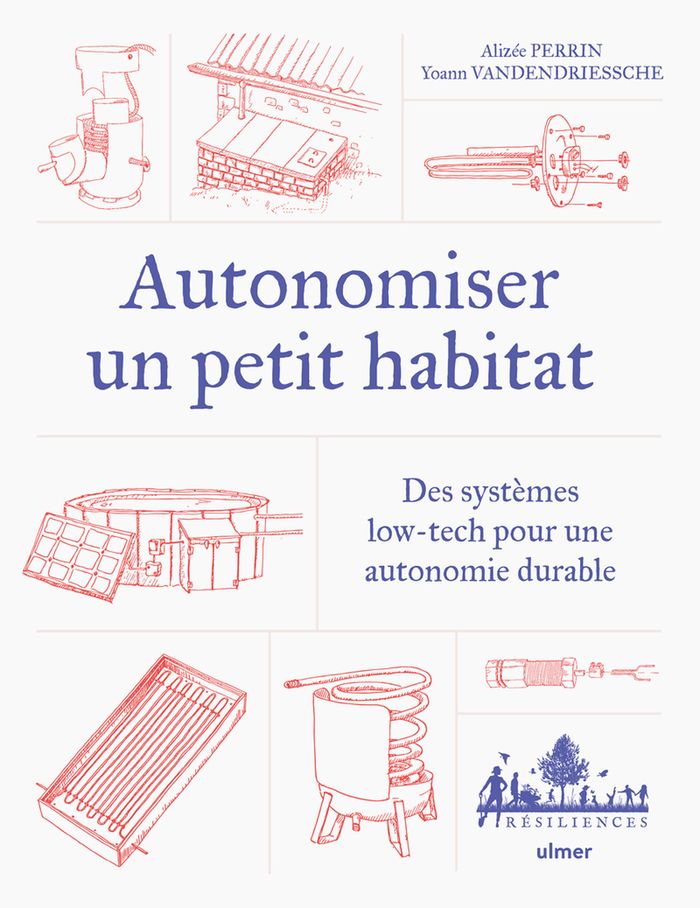 Couverture du livre « Autonomiser un petit habitat : des systèmes low-tech pour autonomiser un habitat isolé » de Alizée Perrin, librairie Les Contes Infusés à Corte