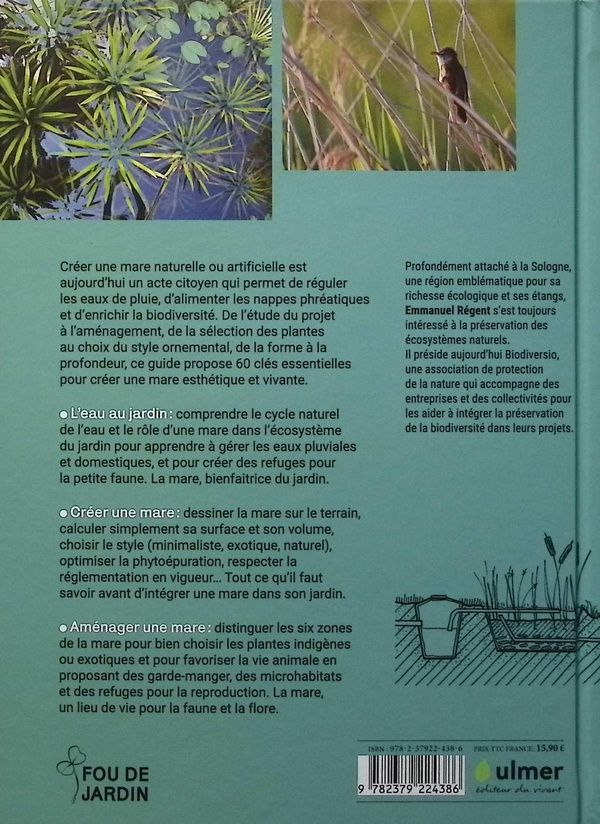Quatrième de couverture de « Créer et aménager une mare : techniques et pratiques, palettes et solutions végétales, esthétique et vivante »