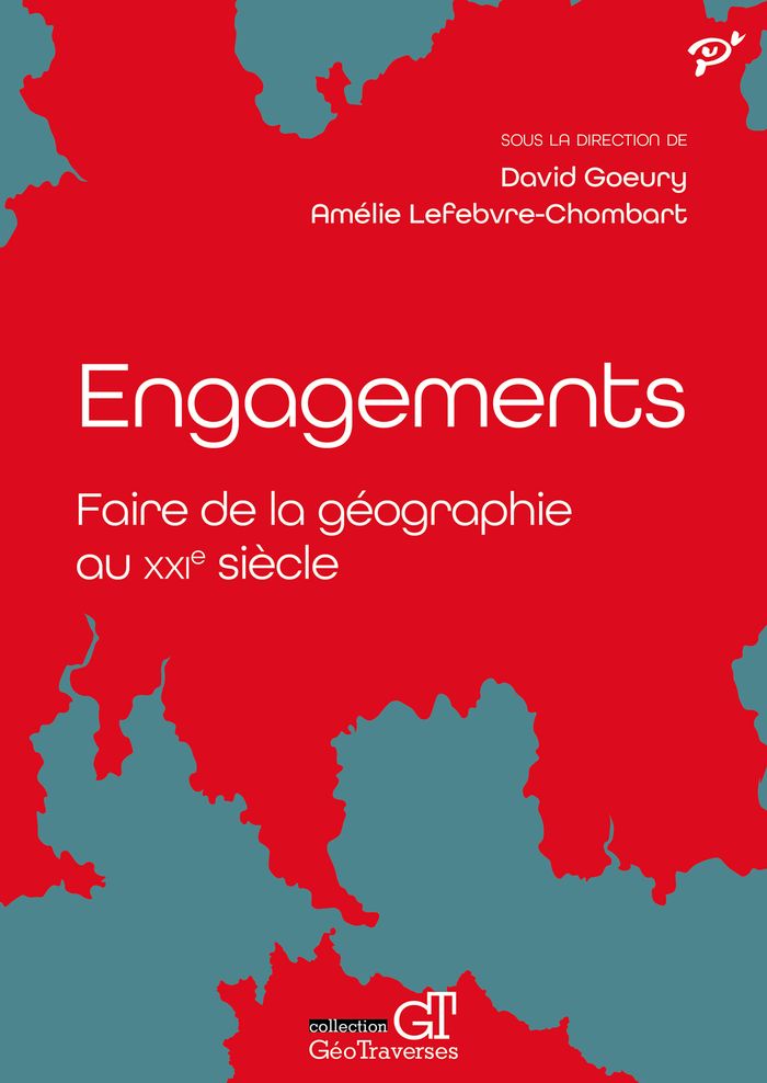 Couverture du livre « Engagements : faire de la géographie au XXIe siècle » de David Goeury, librairie Les Contes Infusés à Corte