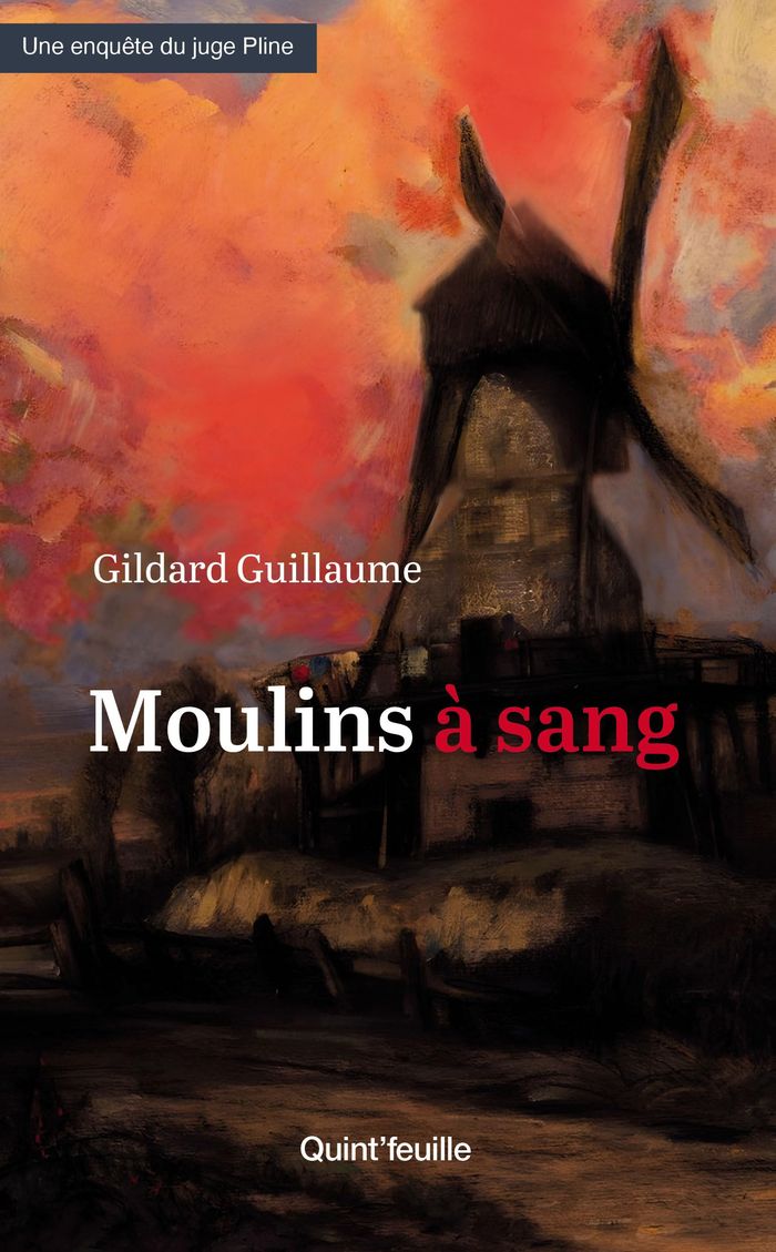 Couverture du livre « Moulins à sang : Une enquête du juge Pline » de Gildard Guillaume, librairie Les Contes Infusés à Corte
