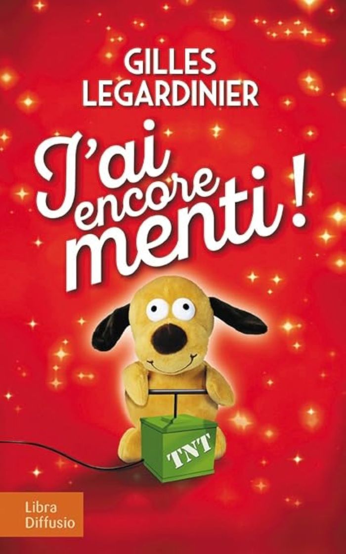 Couverture du livre « J'ai encore menti ! : roman » de Gilles Legardinier, librairie Les Contes Infusés à Corte