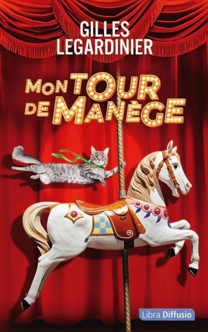 Couverture du livre « Mon tour de manège : roman » de Gilles Legardinier, librairie Les Contes Infusés à Corte