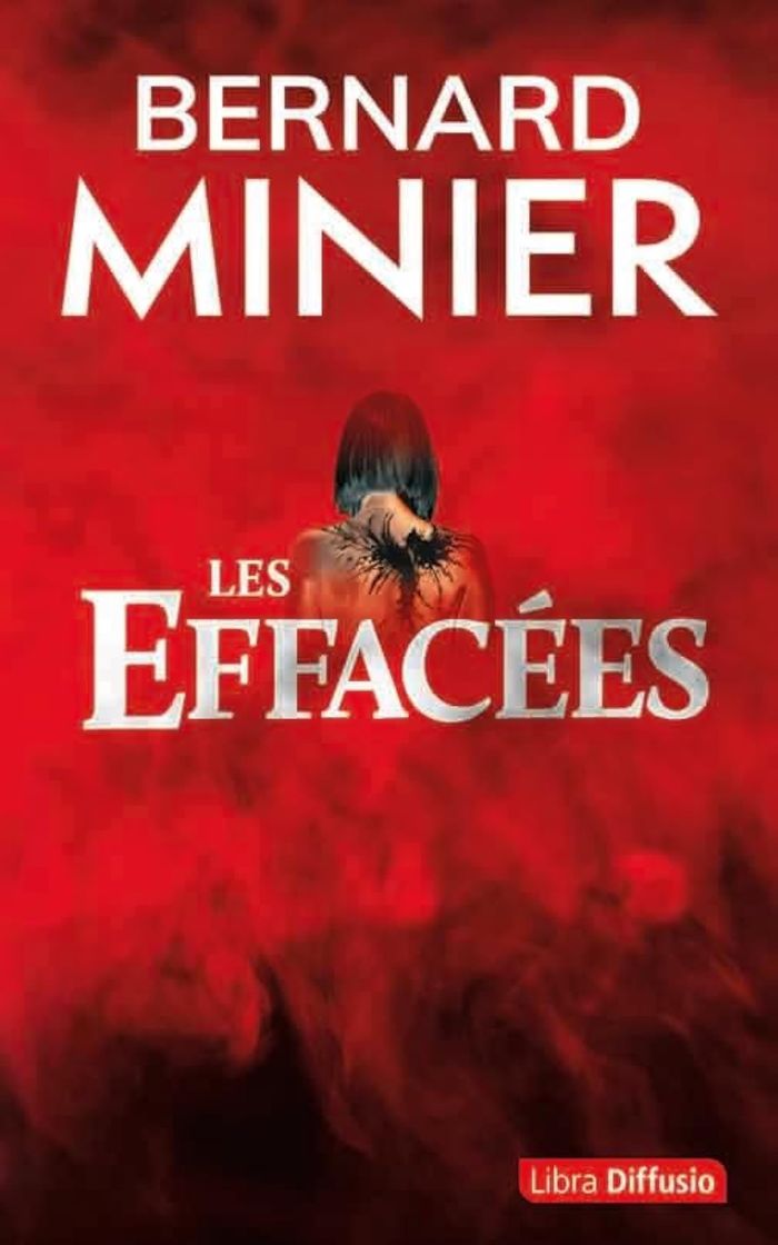 Couverture du livre « Les effacées : thriller » de Bernard Minier, librairie Les Contes Infusés à Corte