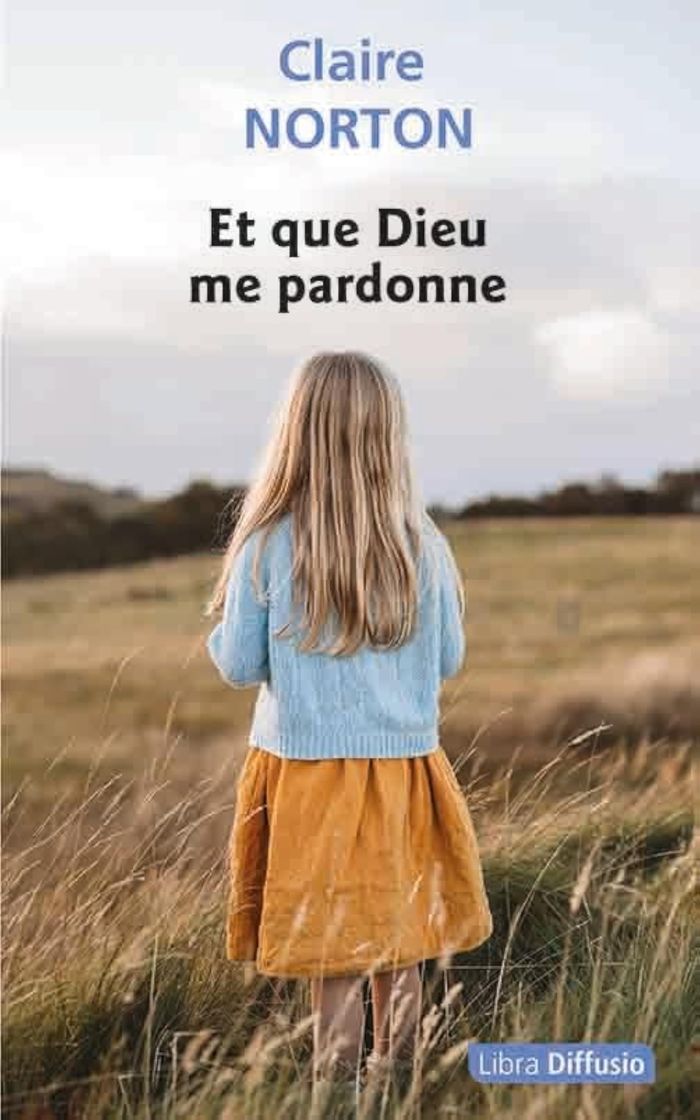 Couverture du livre « Et que Dieu me pardonne : roman » de Claire Norton, librairie Les Contes Infusés à Corte