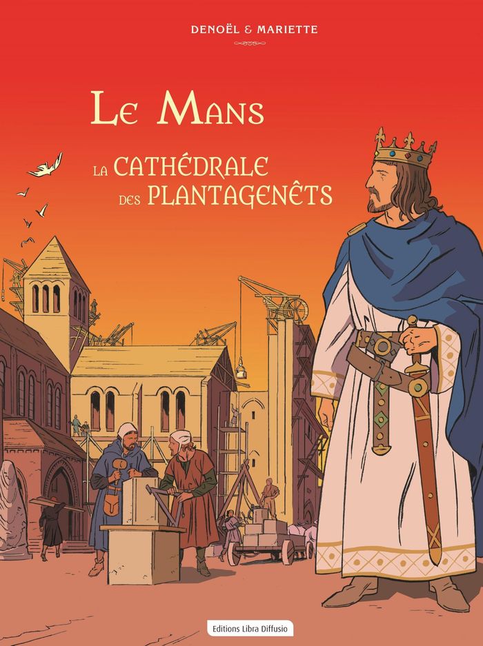 Couverture du livre « Le Mans : la cathédrale des Plantagenêts » de Pascal Mariette, librairie Les Contes Infusés à Corte
