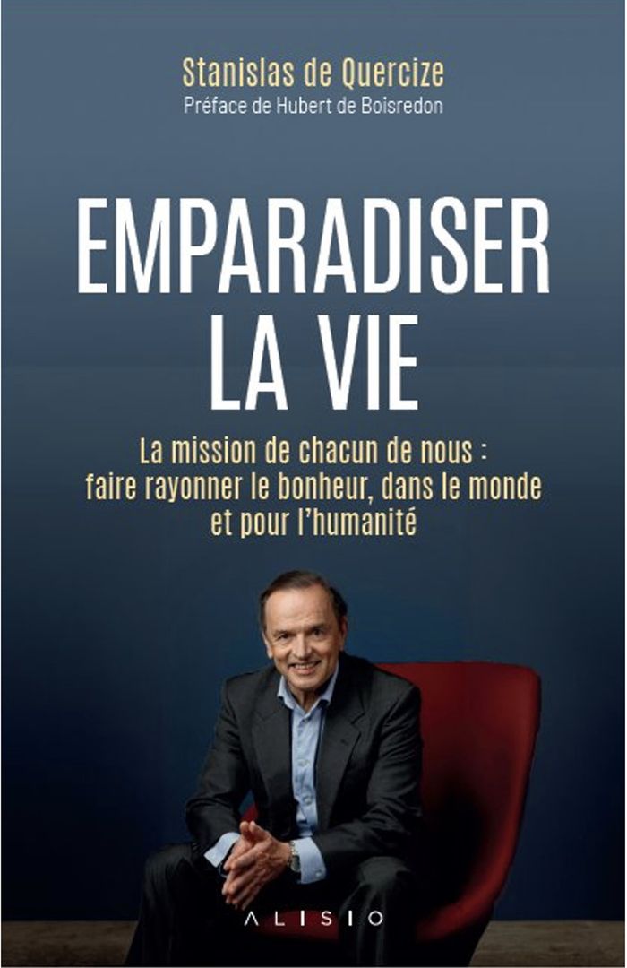 Couverture du livre « Emparadiser la vie : la mission de chacun de nous » de Stanislas de Quercize, librairie Les Contes Infusés à Corte