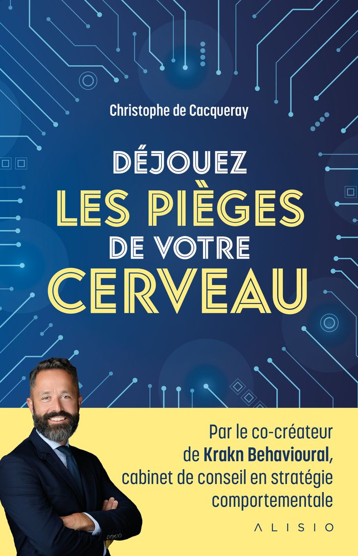 Couverture du livre « Déjouez les pièges de votre cerveau » de Christophe de Cacqueray, librairie Les Contes Infusés à Corte