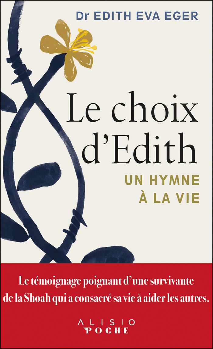 Couverture du livre « LE CHOIX D'EDITH - LE TEMOIGNAGE POIGNANT D'UNE SURVIVANTE DE LA SHOAH QUI A CONSACRE SA VIE A AIDER » de Edith Eger, librairie Les Contes Infusés à Corte