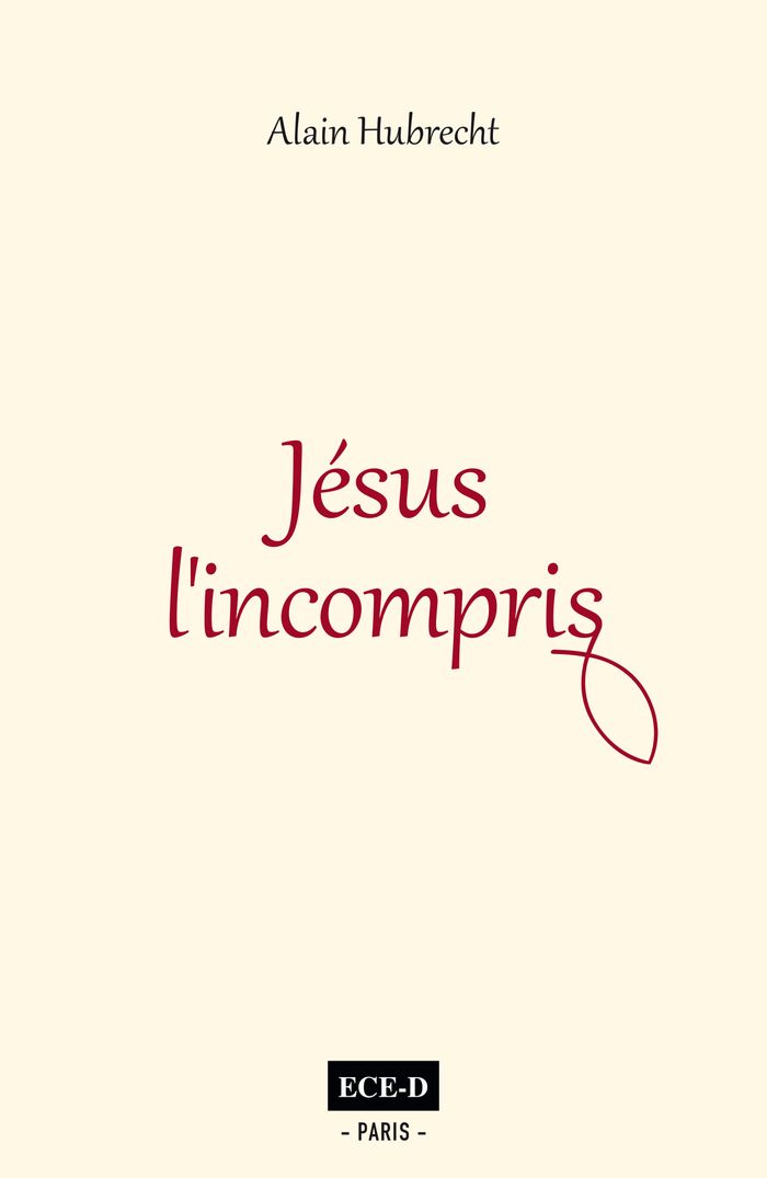 Couverture du livre « JESUS L'INCOMPRIS », librairie Les Contes Infusés à Corte