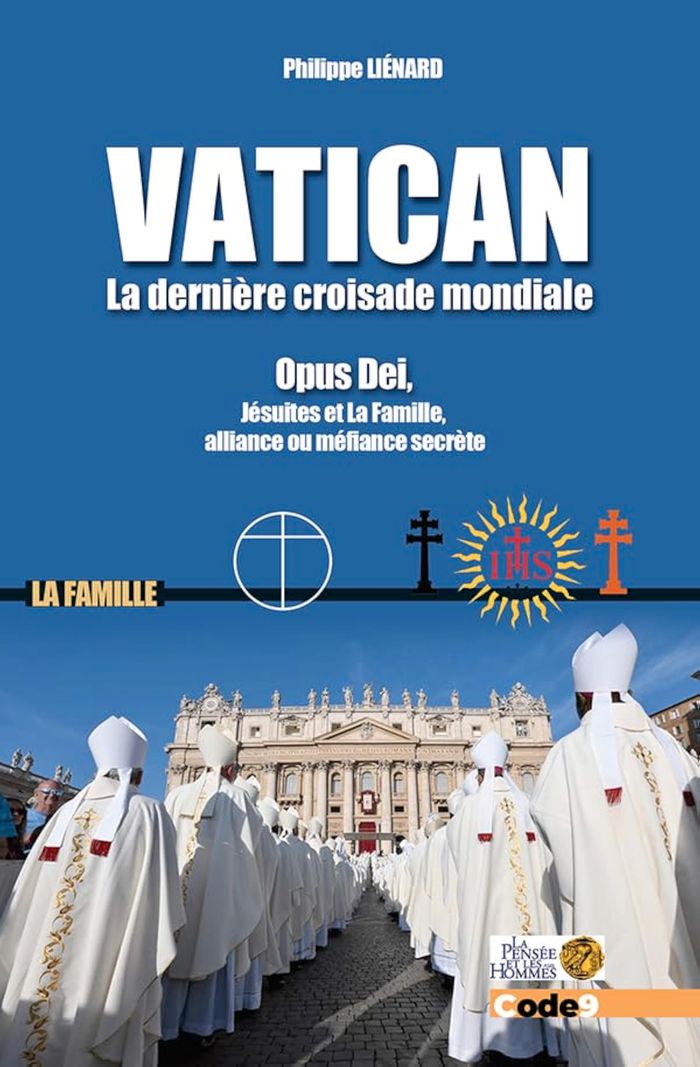 Couverture du livre « Vatican, la dernière croisade mondiale : Opus Dei, Jésuites et La Famille, alliance ou méfiance secrète », librairie Les Contes Infusés à Corte