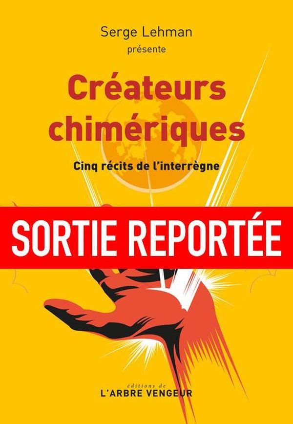 Couverture du livre « CREATEURS CHIMERIQUES - CINQ RECITS DE L'INTERREGNE » de Lehman/vezon, librairie Les Contes Infusés à Corte