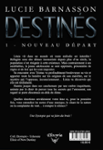 Quatrième de couverture de « DESTINES - 1 - NOUVEAU DEPART »