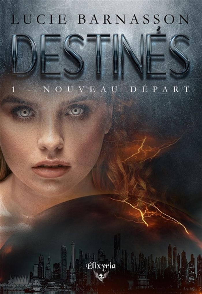 Couverture du livre « DESTINES - 1 - NOUVEAU DEPART » de Lucie Barnasson, librairie Les Contes Infusés à Corte