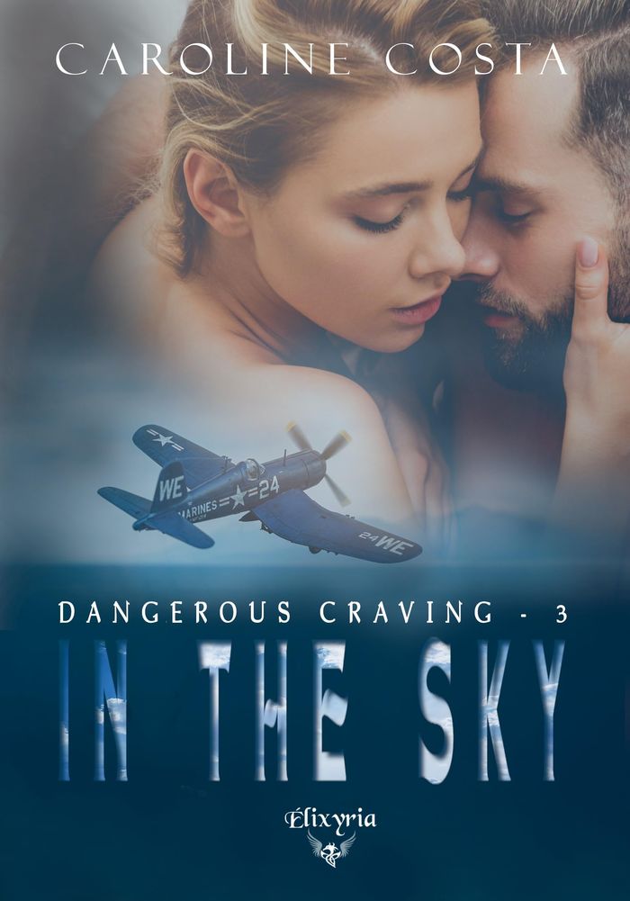 Couverture du livre « DANGEROUS CRAVING - 3 - IN THE SKY » de Caroline Costa, librairie Les Contes Infusés à Corte