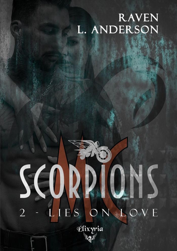 Couverture du livre « SCORPIONS MC - 2 -LIES ON LOVE - REVENGE DESIRE », librairie Les Contes Infusés à Corte