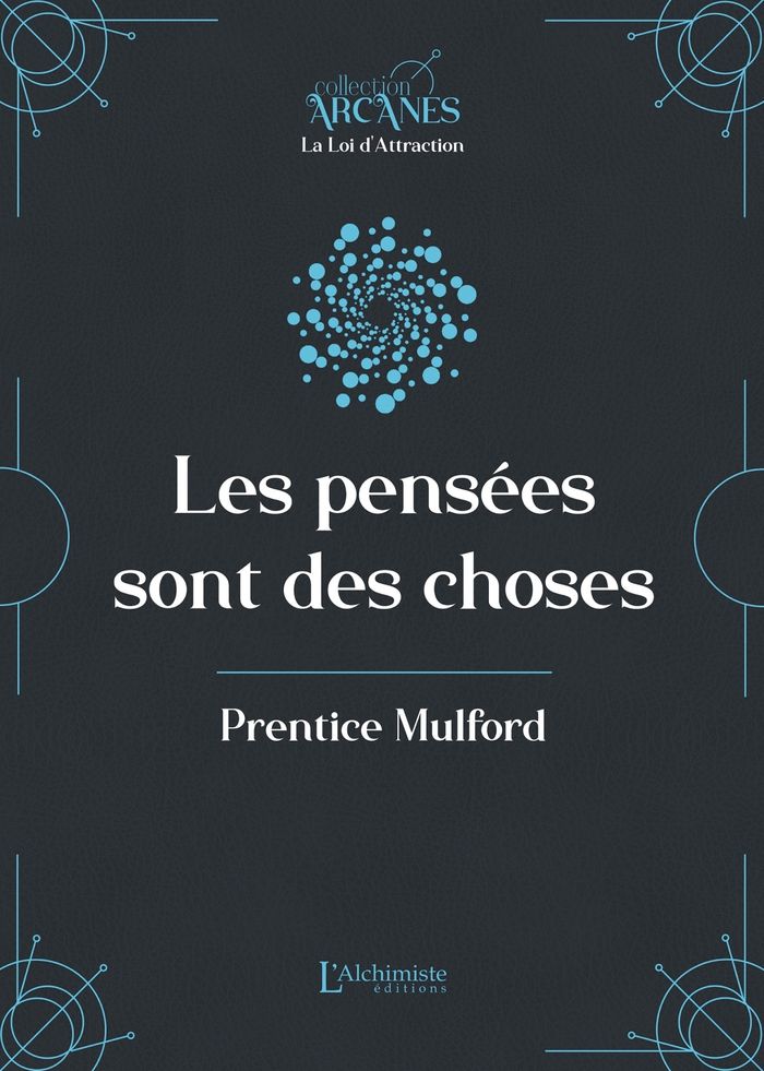 Couverture du livre « Les pensées sont des choses » de Prentice Mulford, librairie Les Contes Infusés à Corte