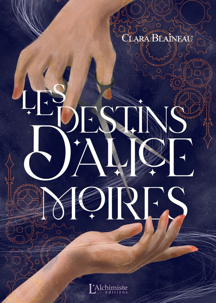Couverture du livre « LES DESTINS D'ALICE MOIRES » de Clara Blaineau, librairie Les Contes Infusés à Corte