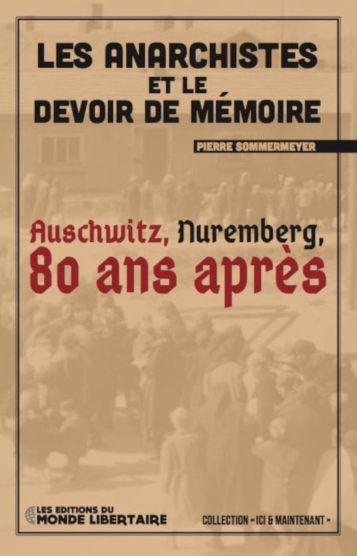 Couverture du livre « Les anarchistes et le devoir de mémoire : Auschwitz, Nuremberg, 80 ans après » de Pierre Sommermeyer, librairie Les Contes Infusés à Corte