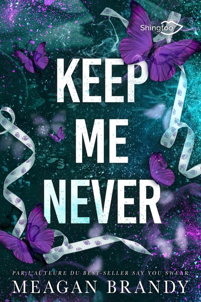 Couverture du livre « BOYS OF AVIX - T04 - KEEP ME NEVER - DANS LE MEME UNIVERS QUE SAY YOU SWEAR » de Meagan Brandy, librairie Les Contes Infusés à Corte