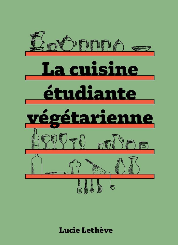 Couverture du livre « La cuisine étudiante végétarienne » de Lucie Lethève, librairie Les Contes Infusés à Corte