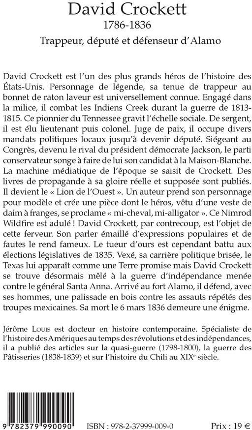 Quatrième de couverture de « DAVID CROCKETT - 1786-1836 - TRAPPEUR, DEPUTE ET DEFENSEUR D'ALAMO »