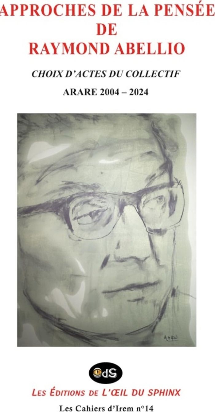 Couverture du livre « Approches de la pensée de Raymond Abellio : choix d'actes du collectif Arare 2004-2024 » de Jean-Charles Roux, librairie Les Contes Infusés à Corte