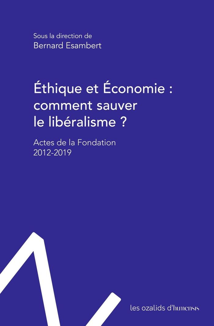 Couverture du livre « ETHIQUE ET ECONOMIE : COMMENT SAUVER LE LIBERALISME ? - ACTES DE LA FONDATION ETHIQUE ET ECONOMIE - » de Bernard Esambert, librairie Les Contes Infusés à Corte